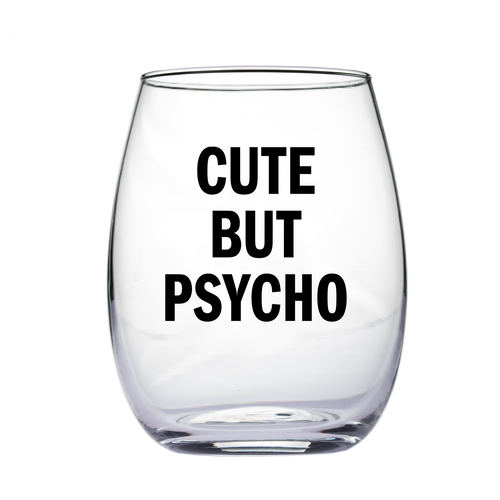 "Cute But Psycho" Wine Glass