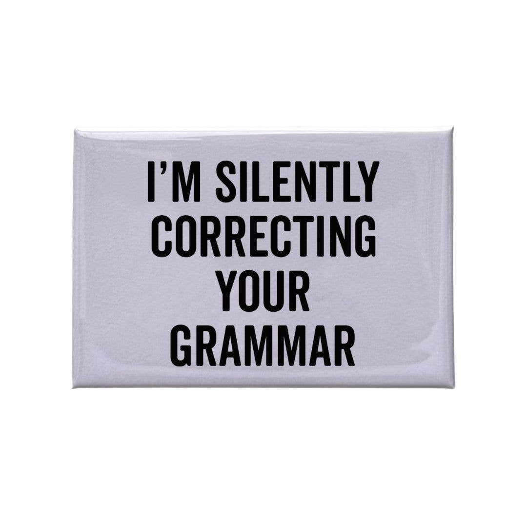"Silently Correcting Your Grammar" White Magnet